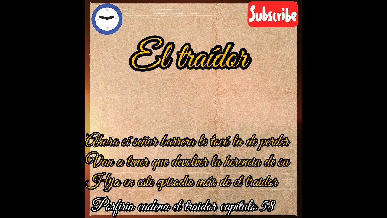 el traídor capitulo 58 Porfirio cadena