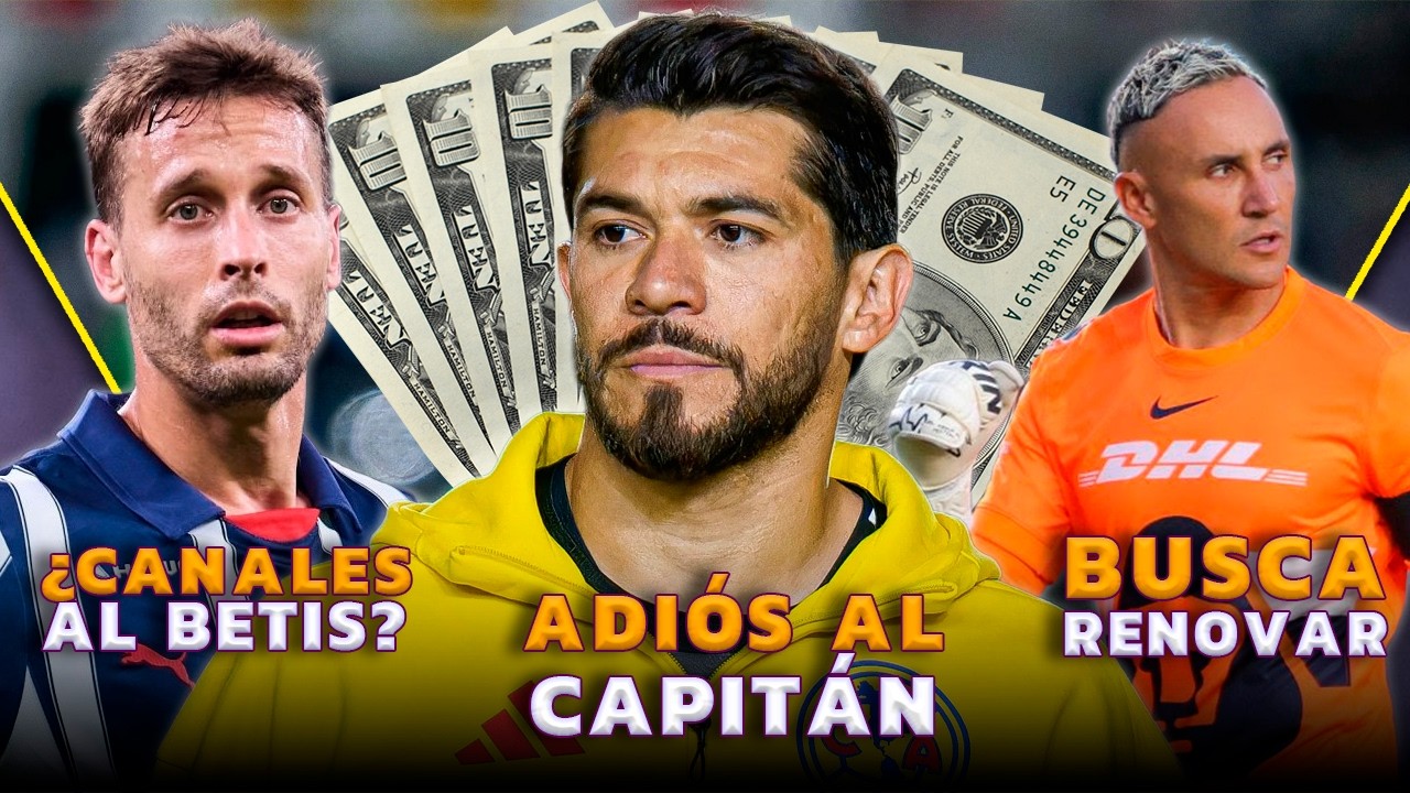 OFERTA MILLONARIA POR HENRY MARTÍN | POR ESTO SE QUEDA KEYLOR EN PUMAS | ¿CANALES VUELVE A ESPAÑA?