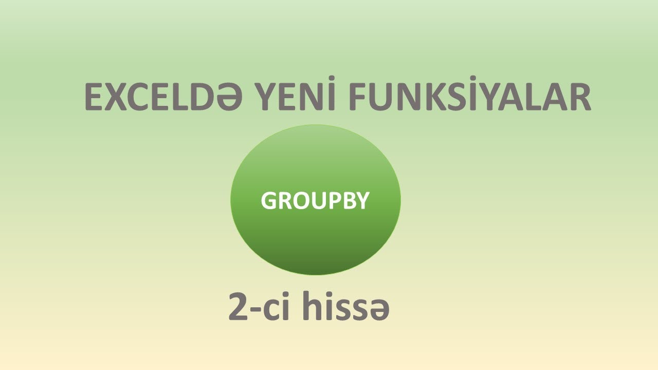 GROUPBY funksiyası (2-ci hissə)  - Excelin yeni funksiyasının TAM izahatı | Part 2