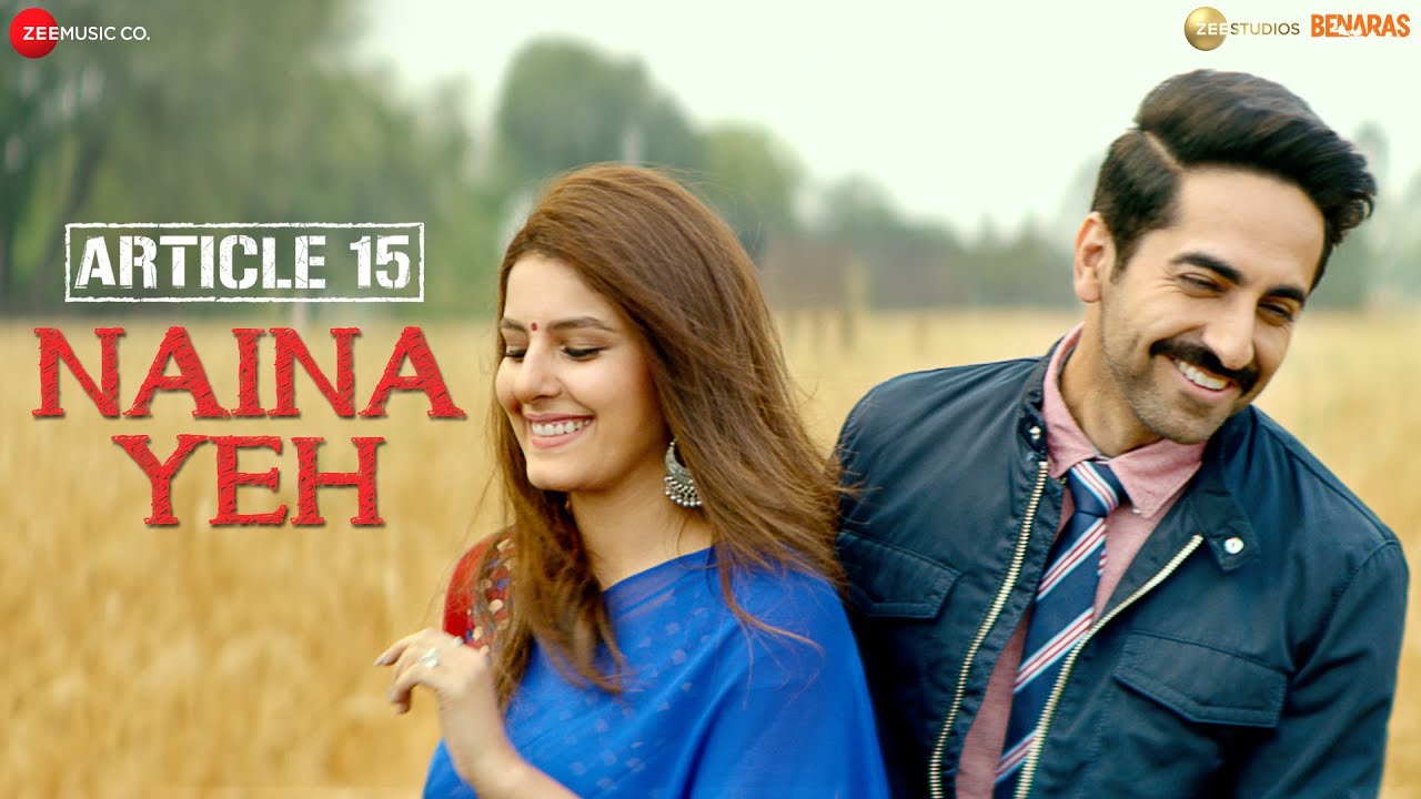 Naina Yeh - Article 15 | Ayushmann Khurrana , Isha | Aakanksha |Piyush S,Rashmi Virag
