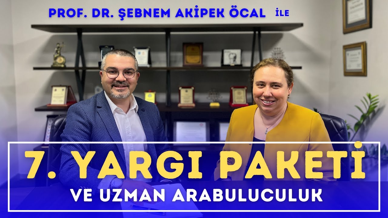 7. Yargı Paketi ve Uzman Arabuluculuk Hakkındaki Bilinmeyenleri Prof. Dr. Şebnem Akipek ile Konuştuk