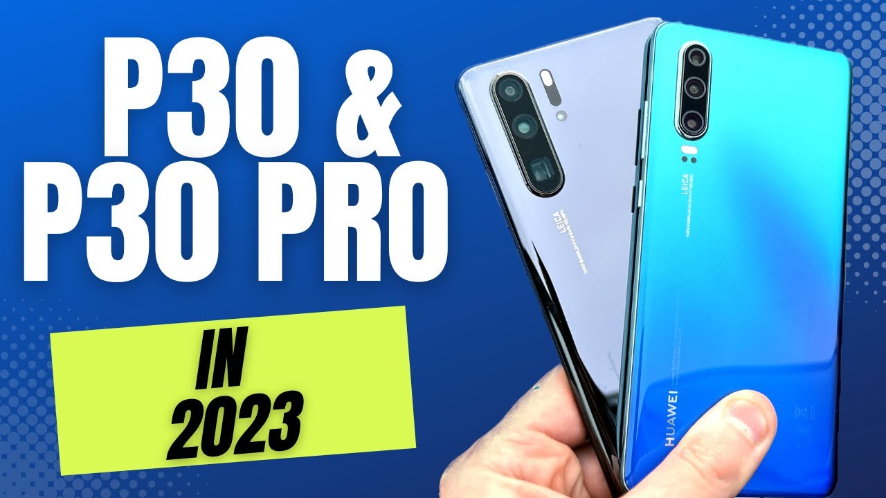 Huawei P30 & P30 Pro 2023 Review  || Are They Worth Buying?