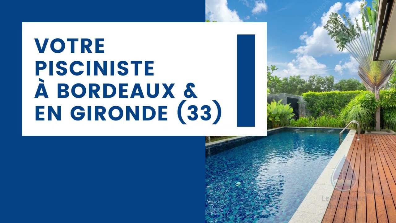 Le Pisciniste Bordelais - Construction Piscine Bordeaux