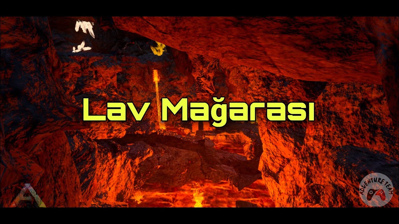Lav Mağarası | Ark Mobile