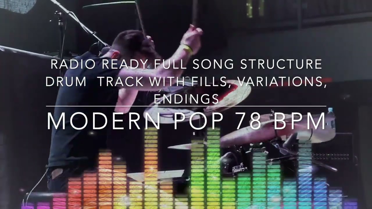 MODERN POP DRUMS 78BPM- Radio Ready Full Song structure Drum Backing Track • Variations, fills.