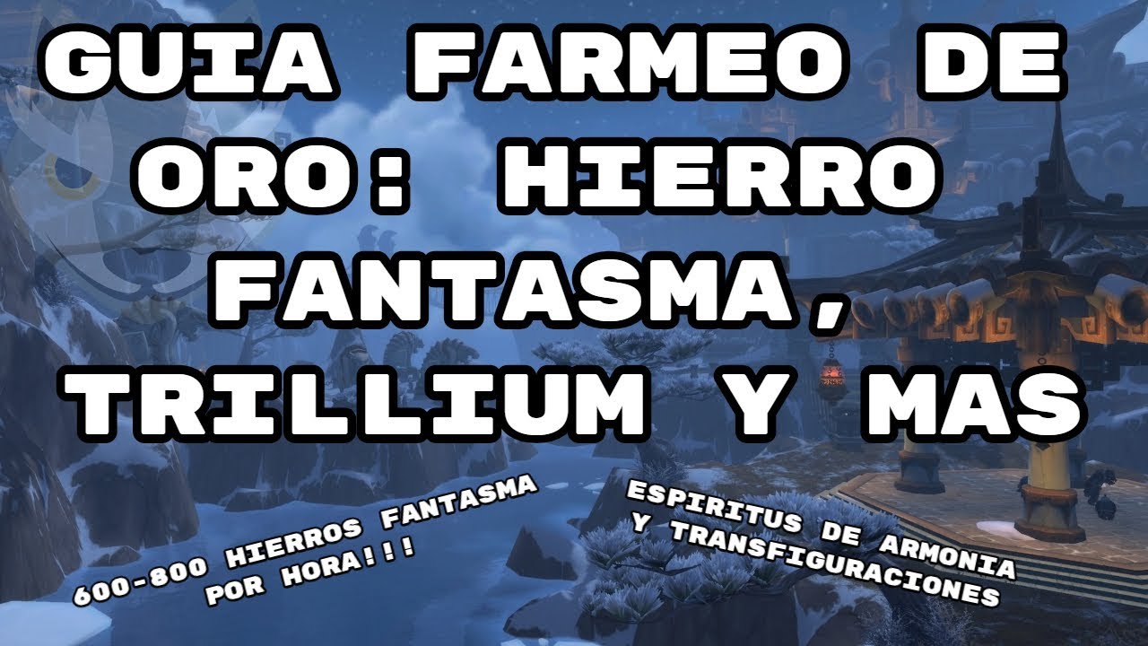 GUIA FARMEO DE ORO: HIERRO FANTASMA, TRILLIUM Y MAS | WOW: BATTLE FOR AZEROTH | JOZHEPH
