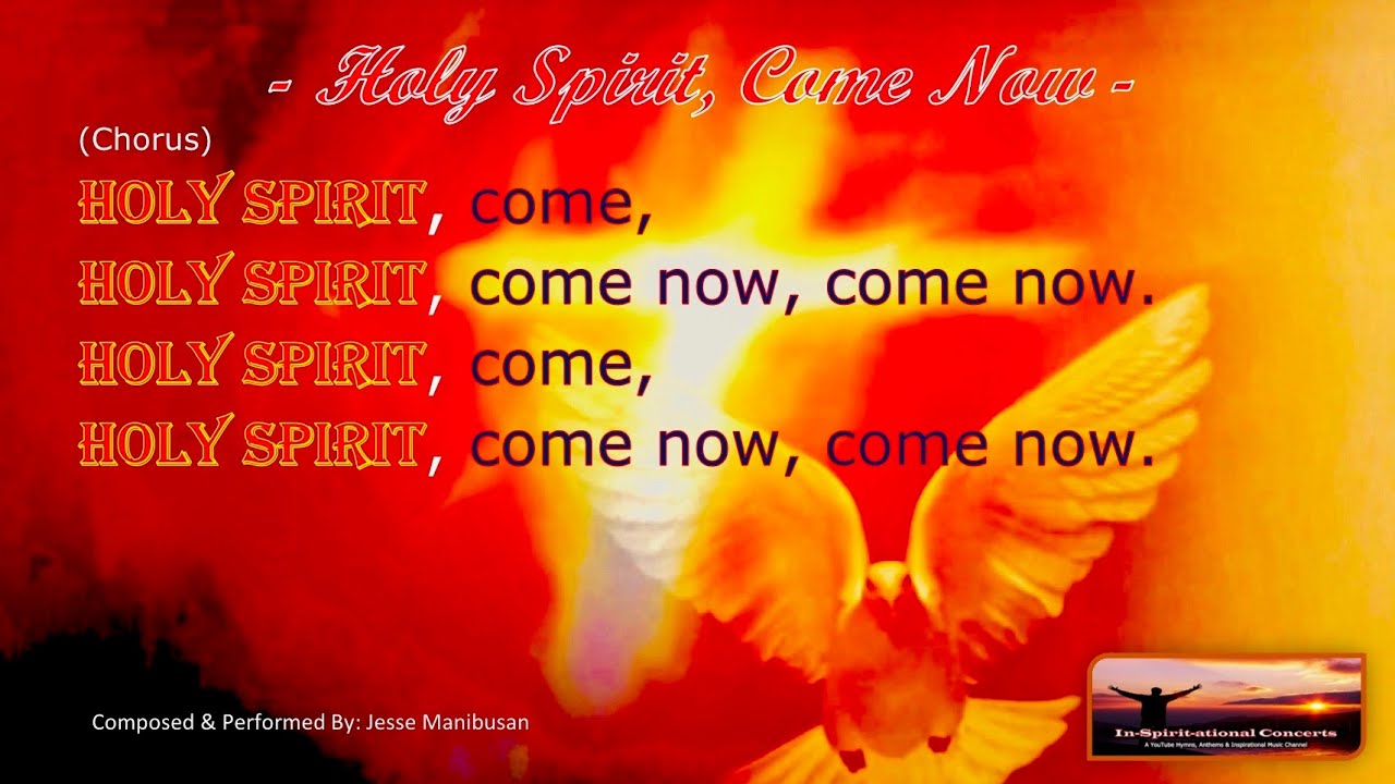 Holy Spirit, Come Now