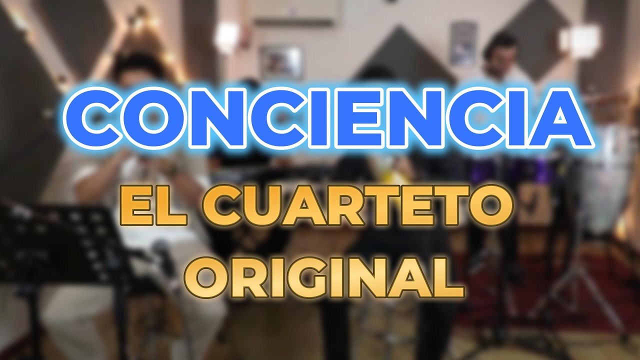 CONCIENCIA - EL CUARTETO ORIGINAL