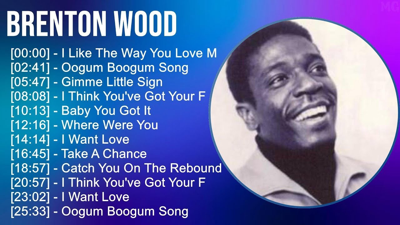 Brenton Wood 2025 MIX Best Songs