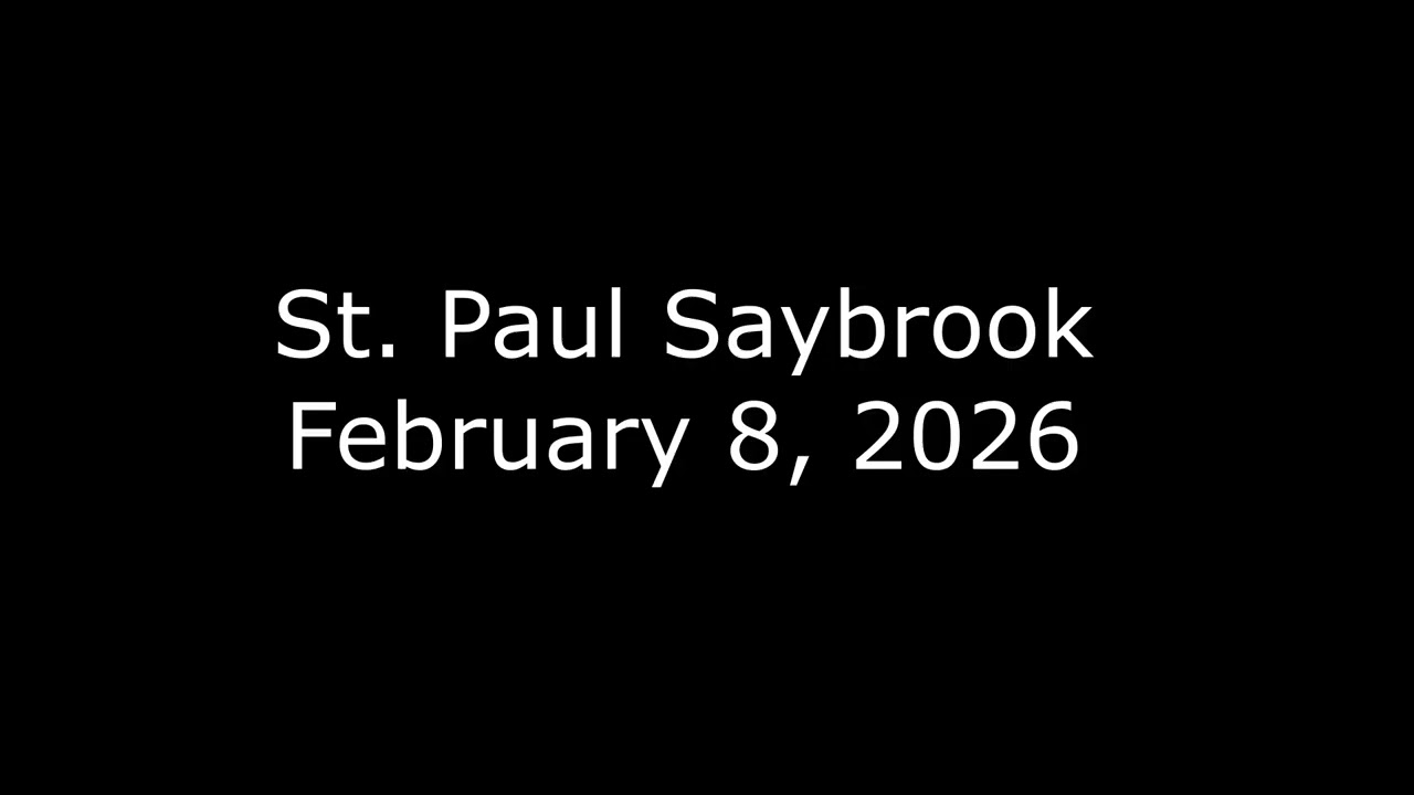 St. Paul Saybrook, February 8, 2026