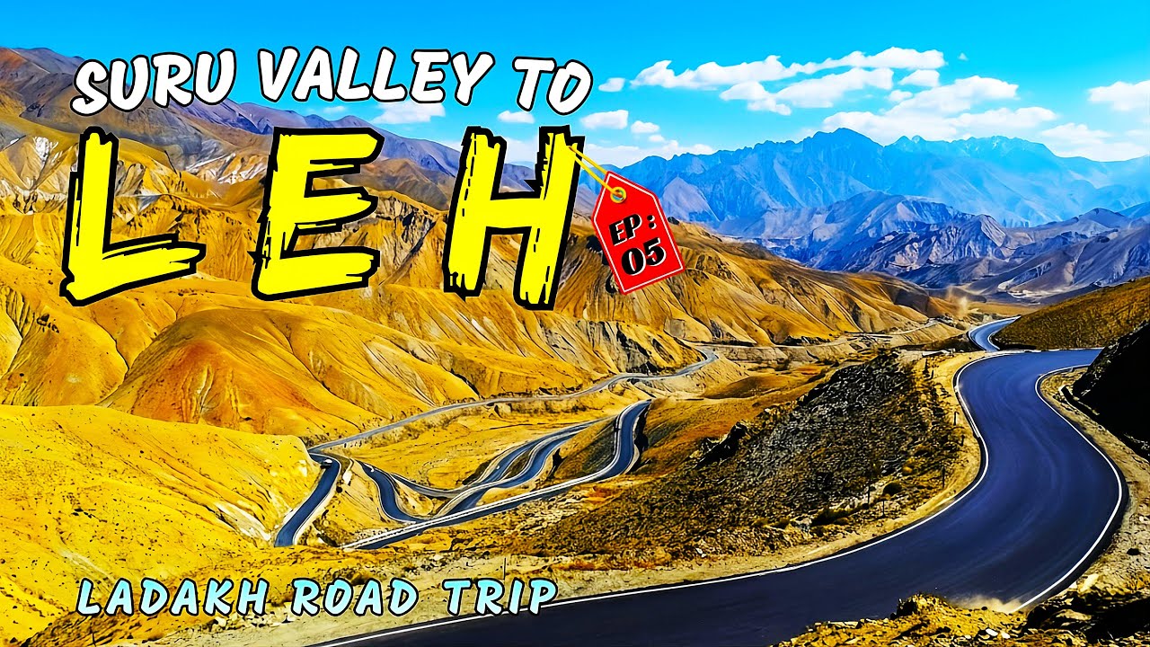 Suru Valley to Leh | একটি স্বপ্নের যাত্রা | Ladakh Road Trip, Ep : 05 | Hotels in Leh