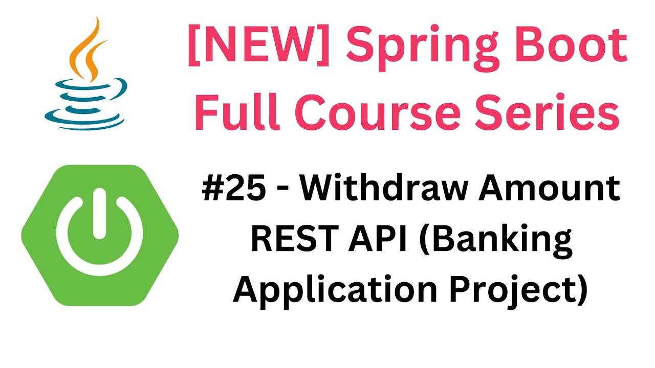 Spring Boot Full Course - #25 - Withdraw Amount REST API (Banking Application Project) #springboot