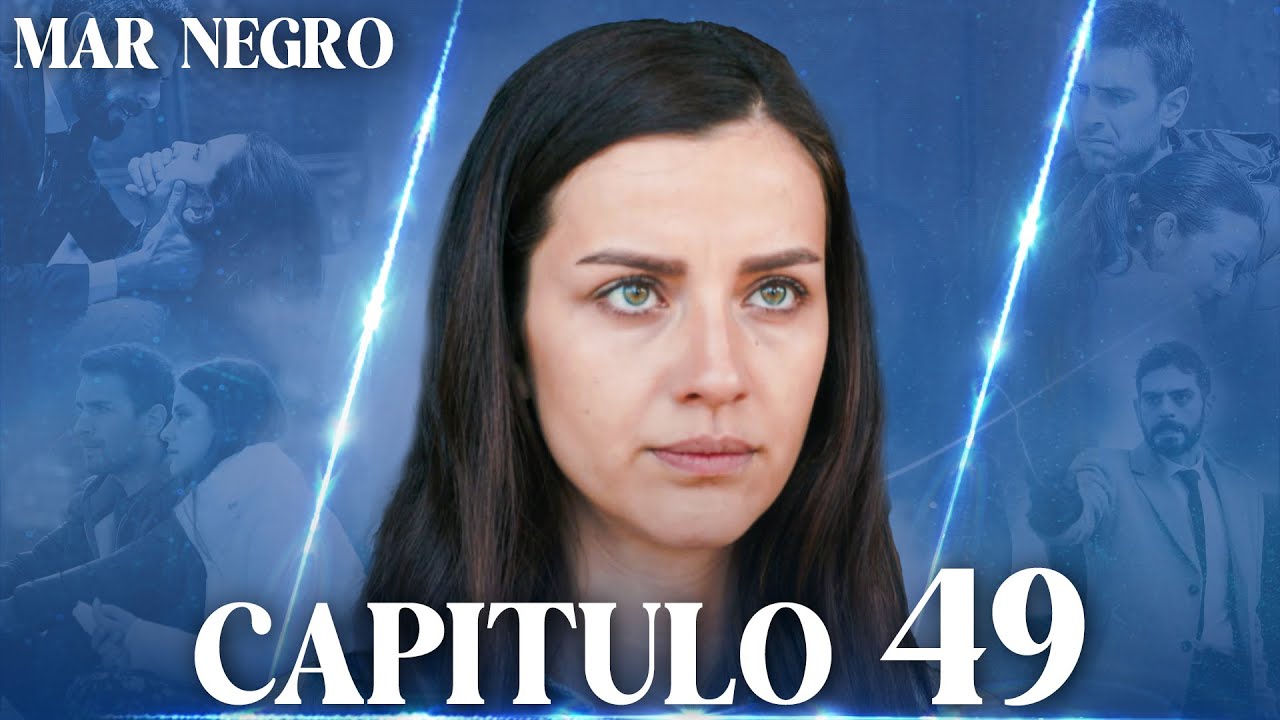 Mar Negro Capítulo 49 | Fugitiva