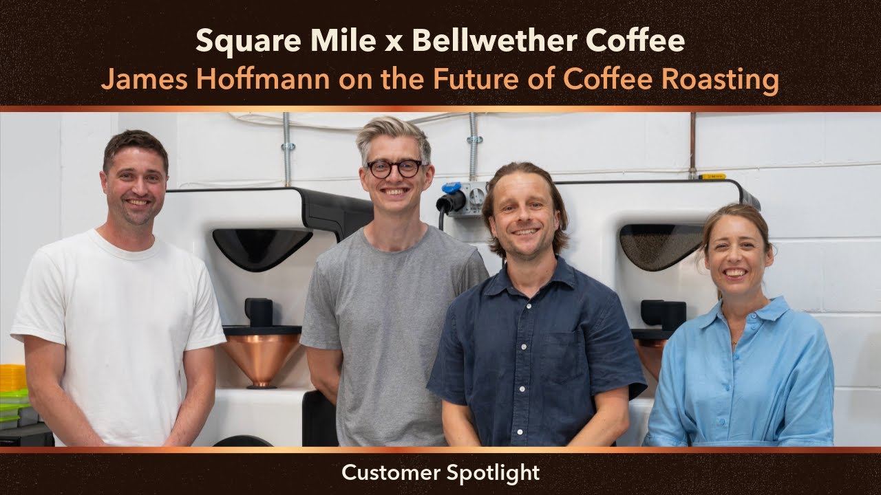 Square Mile x Bellwether: James Hoffmann on the Future of Coffee Roasting