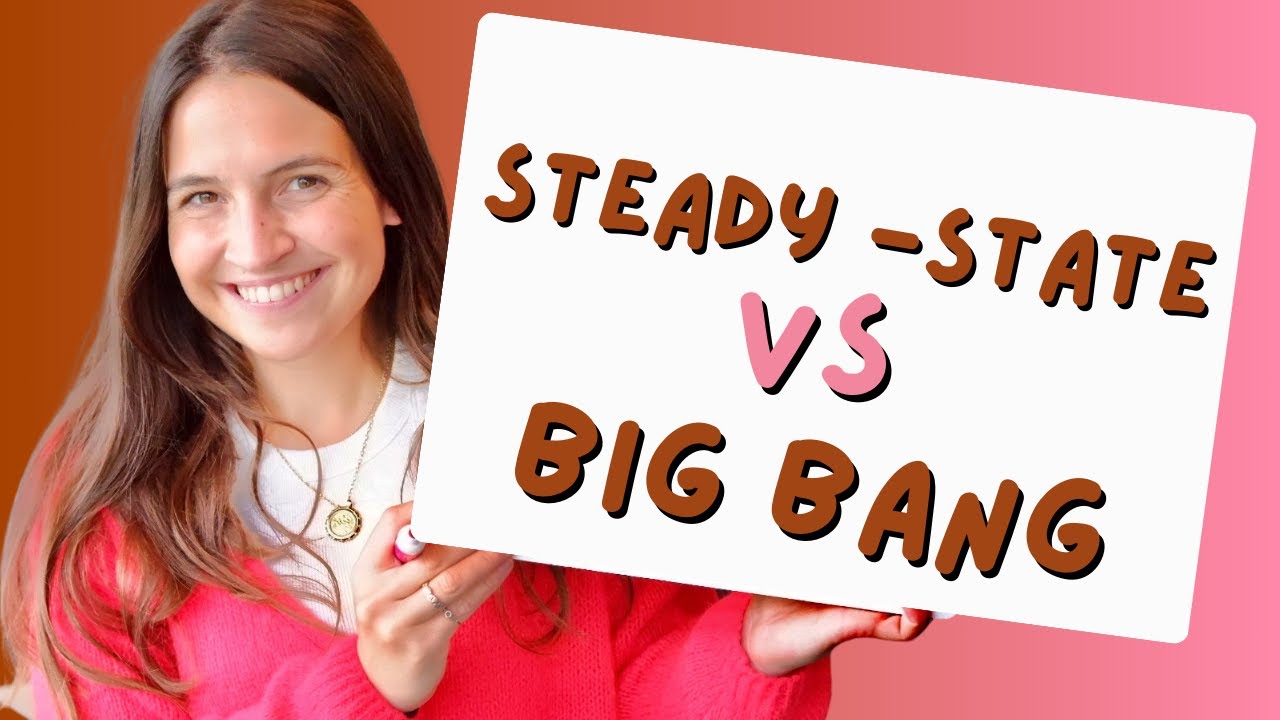Steady State vs Big Bang - GSCE Physics