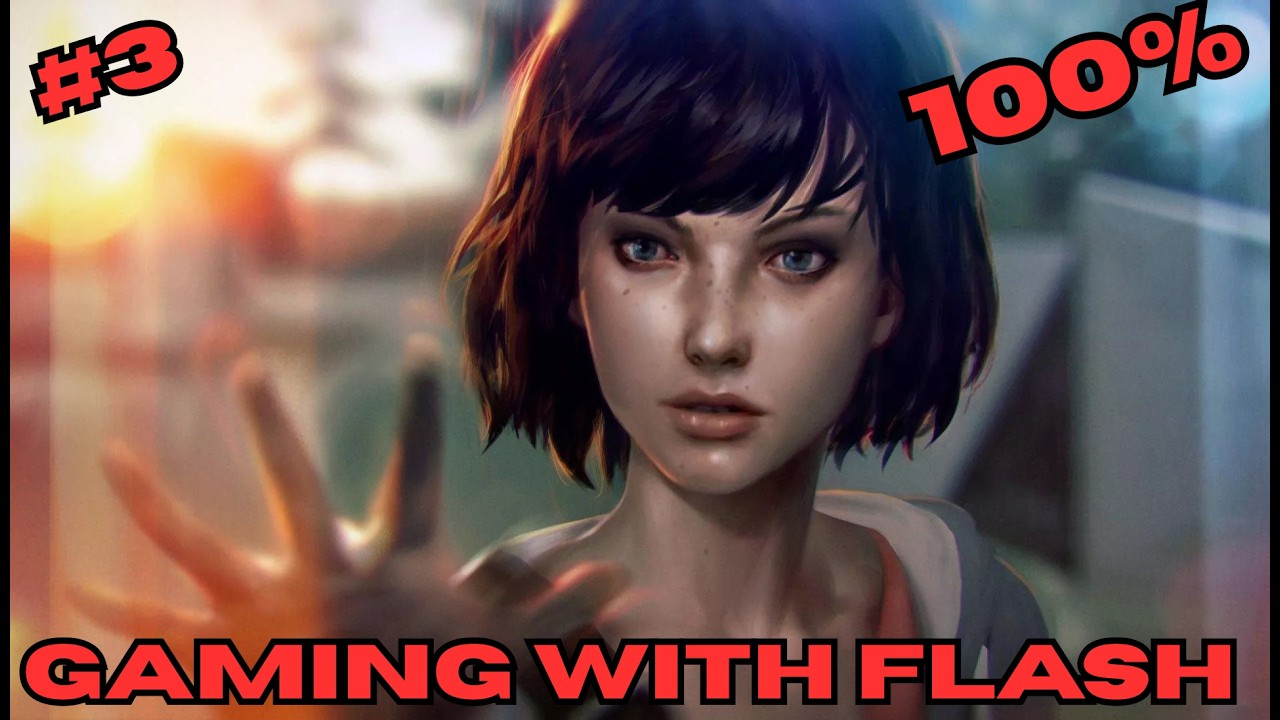 End of the world!!!Life is Strange Platinum!!! Day 3!!! Gaming With Flash!!!