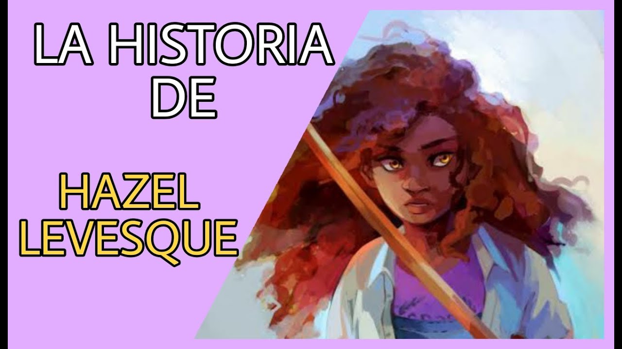 HOO-TOA: El Problema De HAZEL LEVESQUE