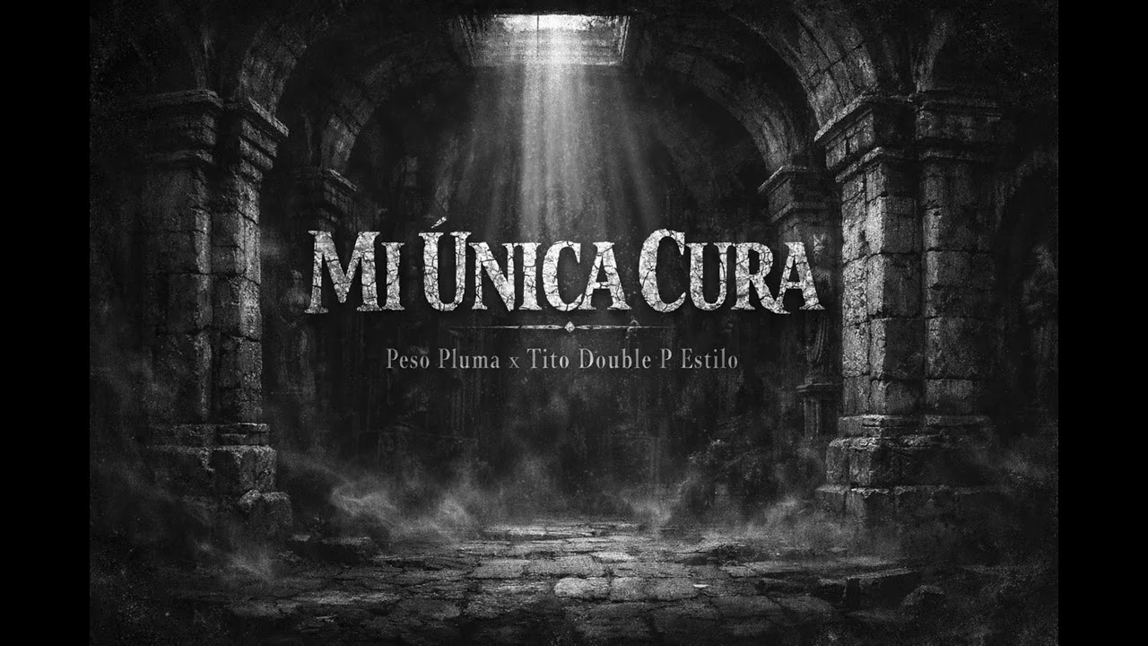 MI ÚNICA CURA - Peso Pluma x Tito Double P Estilo(Letra/Lyrics)