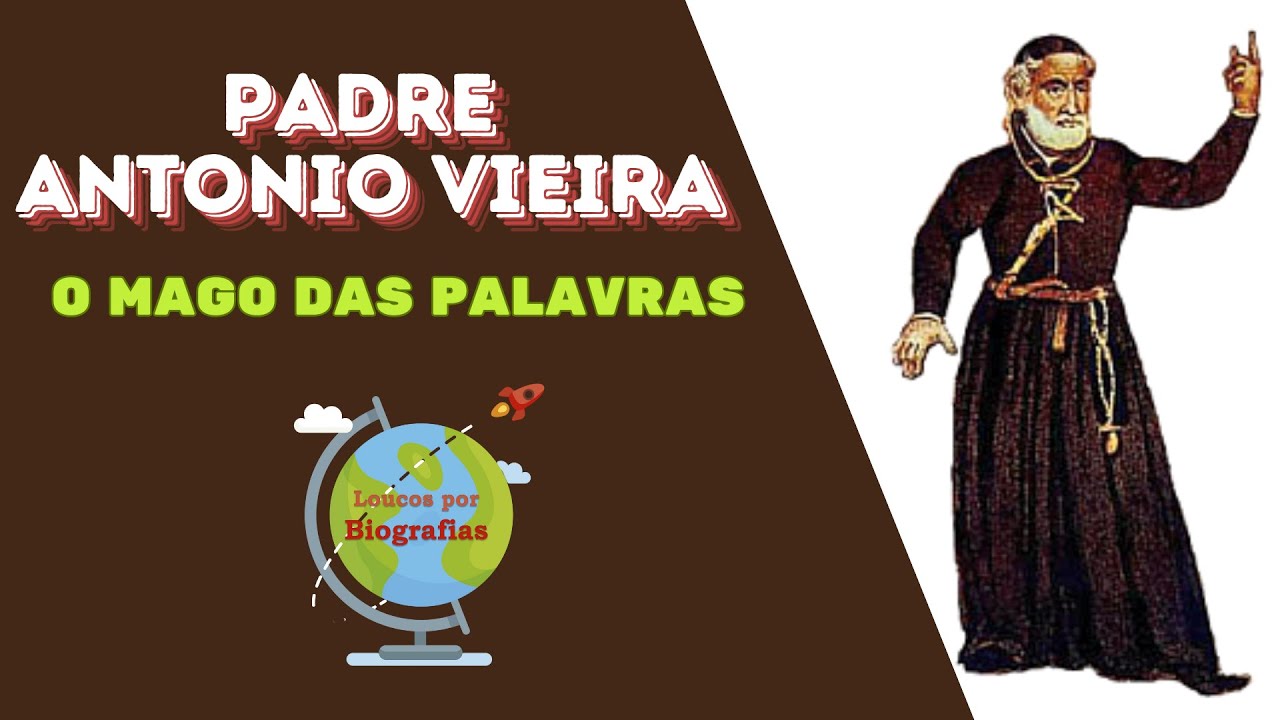 Biografia: PADRE ANTÔNIO VIEIRA - 