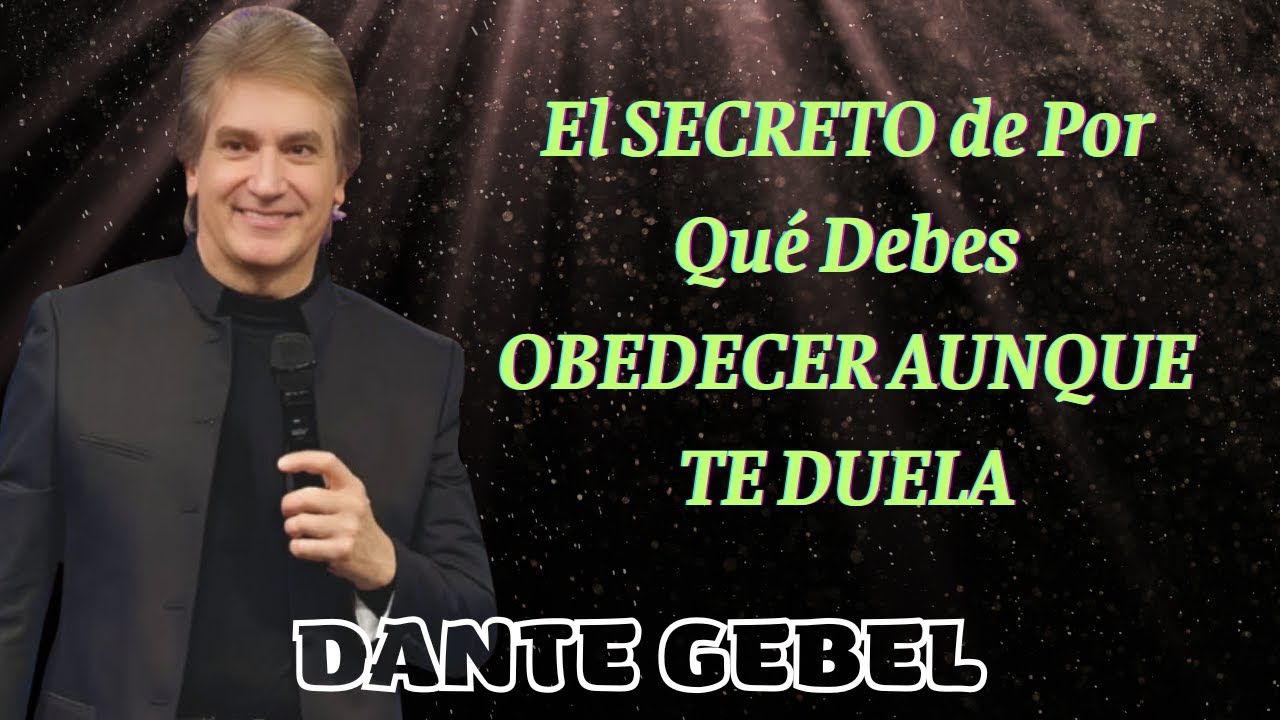 El SECRETO de Por Qué Debes OBEDECER AUNQUE TE DUELA || Dante Gebel Predicas 2025 #dantegebel