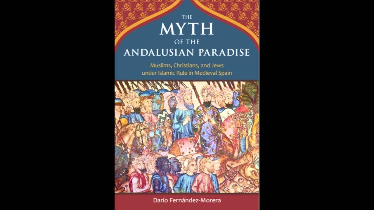The Myth of the Andalusian Paradise