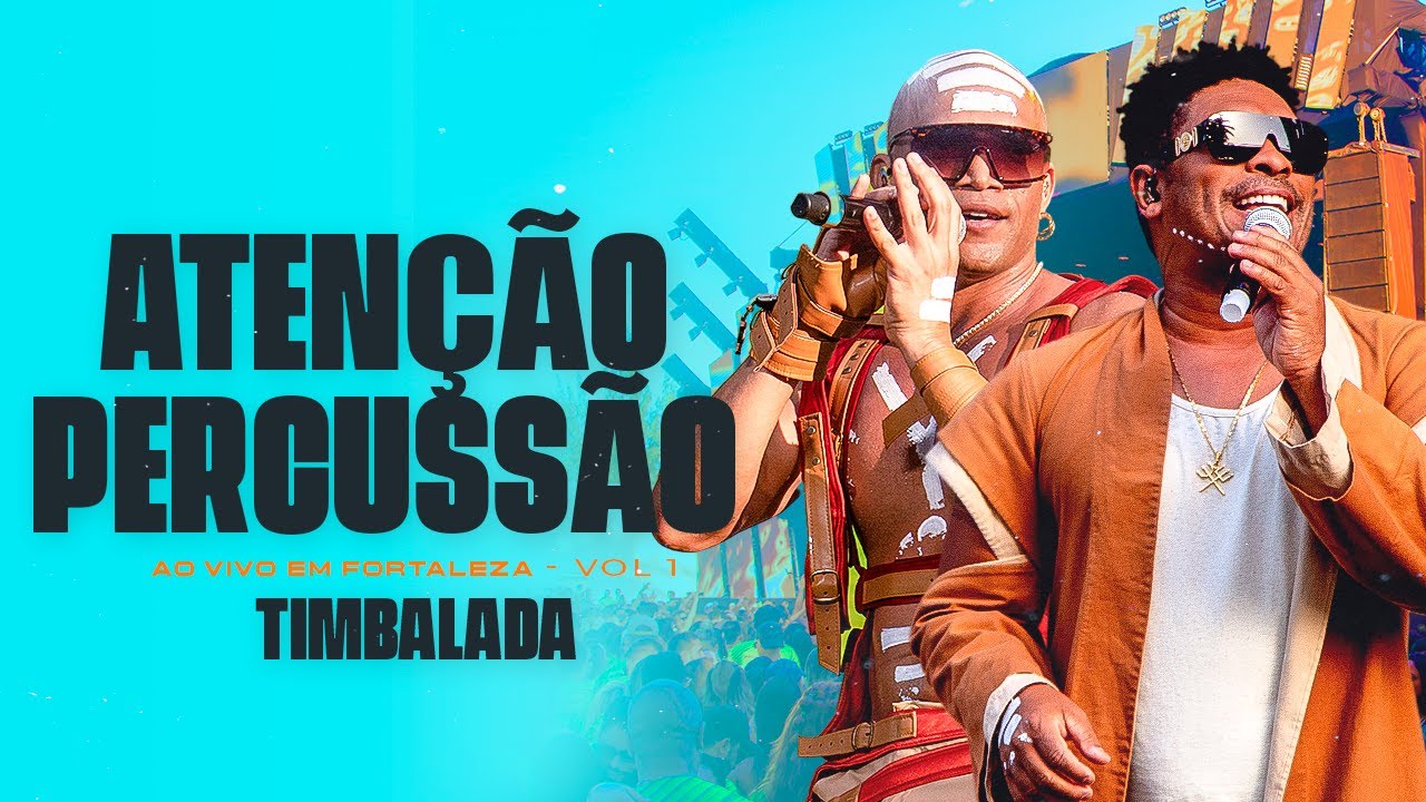 Timbalada - Aten&ccedil;&atilde;o Percuss&atilde;o (Ao Vivo em Fortaleza: Vol 1/ 2022)