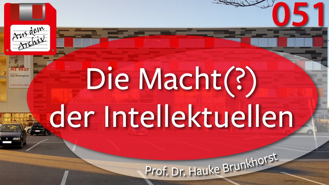 Haben Intellektuelle zu viel Einfluss? - Prof. Dr. Brunkhorst, 31.10.2011 | AusdemArchiv (051)