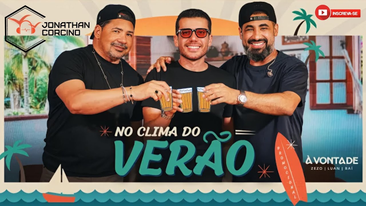 Zezo, Raí & Luan - À Vontade - No Clima de Verão - Jonathan Corcino