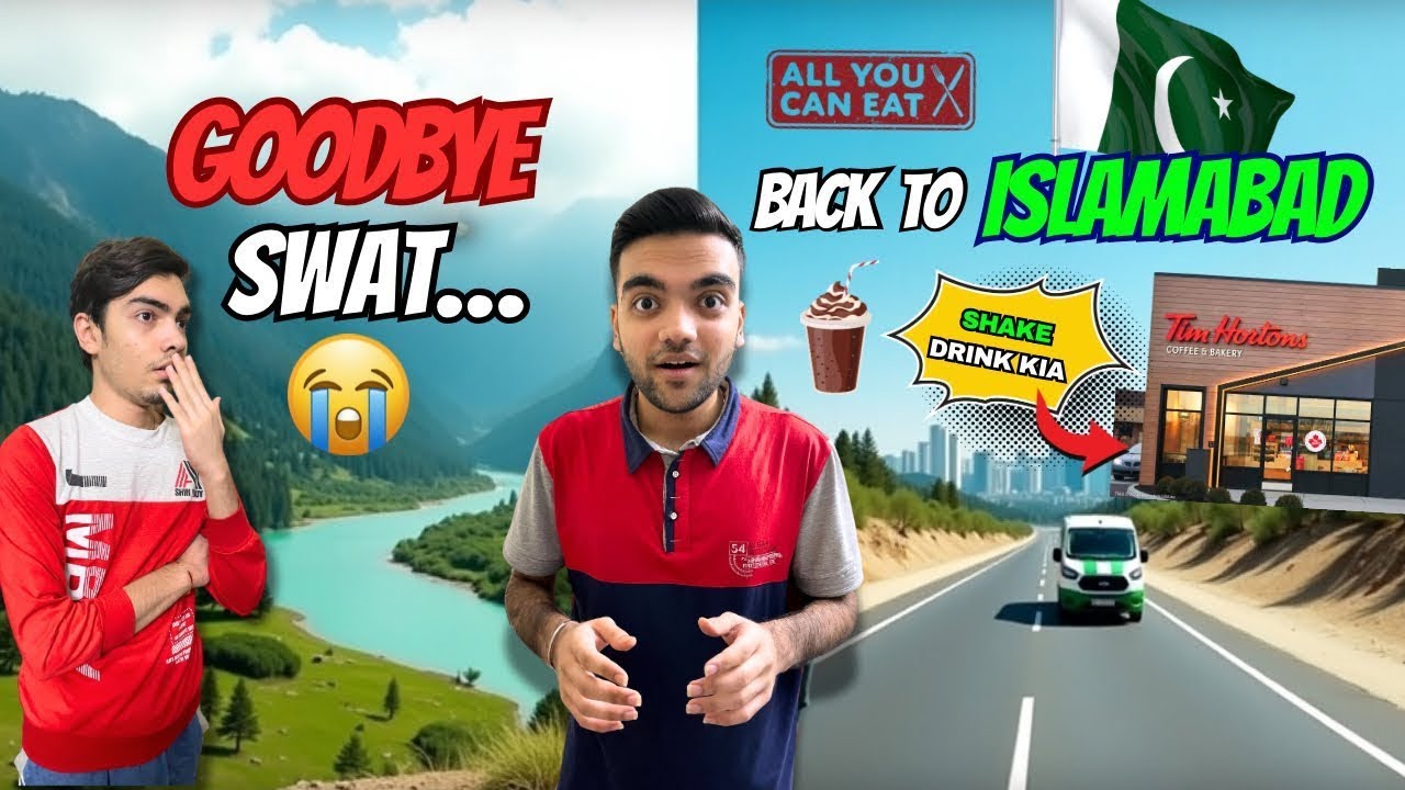 Goodbye Swat Valley | Came Back To Islamabad | Tim Hortons Try Kara