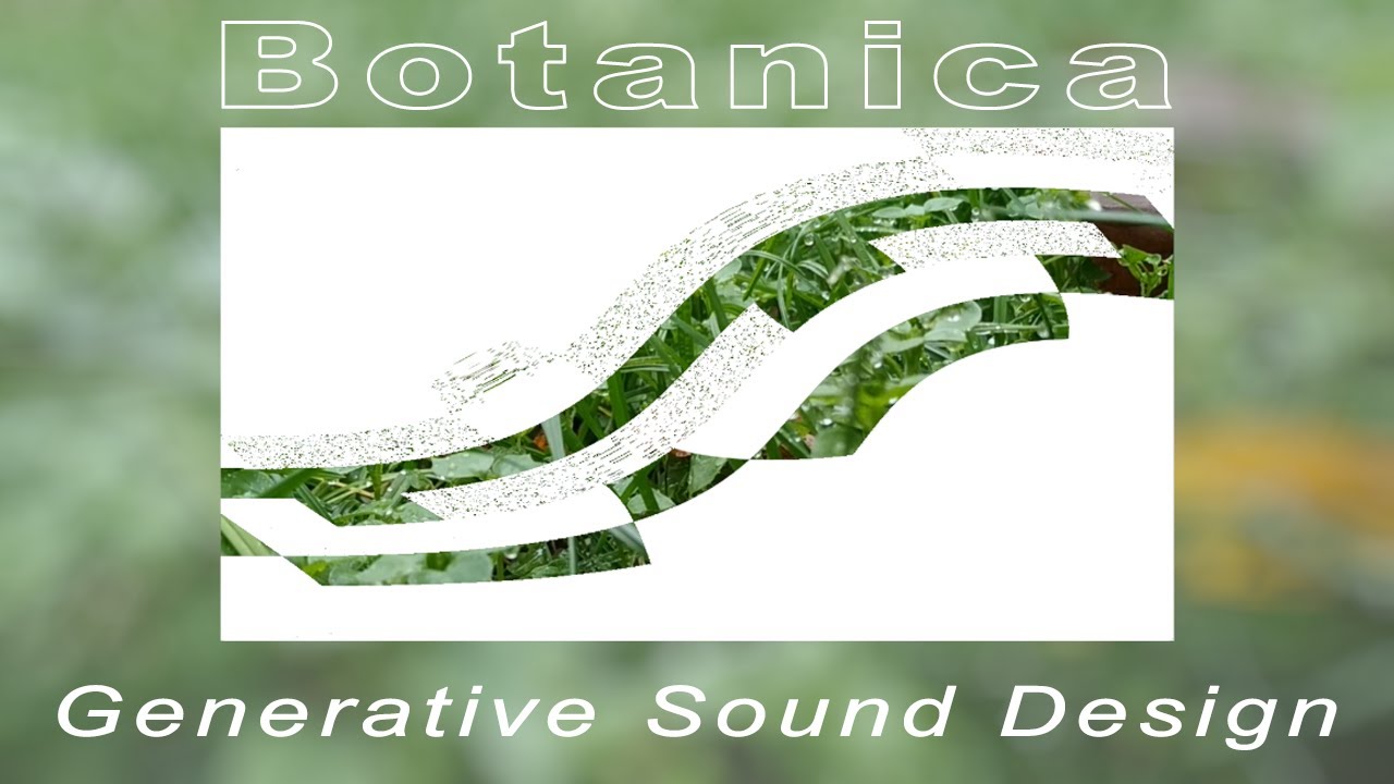 gen1 - a generative botanica sound design