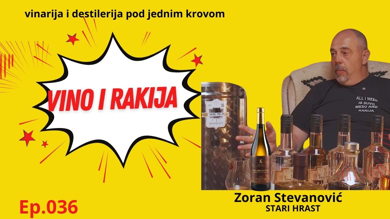Rakija i vino. Zajedno pod jednim krovom. Stari Hrast - vinarija i destilerija. Zoran Stevanović