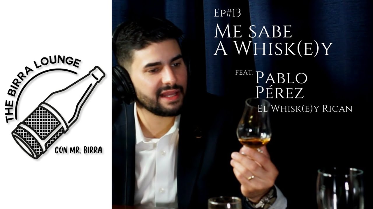Ep#13 - Me sabe a Whisk(e)y con Pablo P&eacute;rez aka El Whisk(e)y Rican