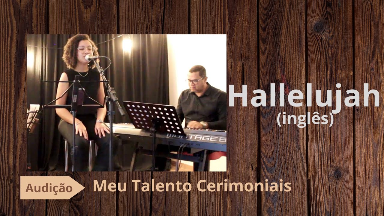 Hallelujah [Inglês] [Audição Meu Talento Cerimoniais]