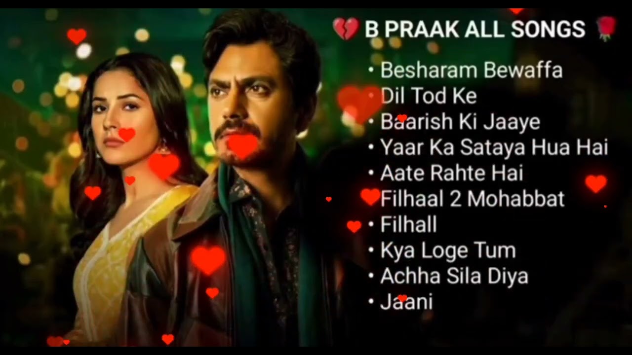 B Praak all Songs Sad Bewafa Jukebox Audio 💔🌹 B Praak all Songs B Praak all Songs Collection 🥰😍Album