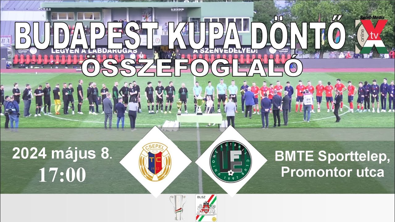 CSEPEL TC -  UNIONE FC //Budapest Kupa döntő 2024 / összefoglaló