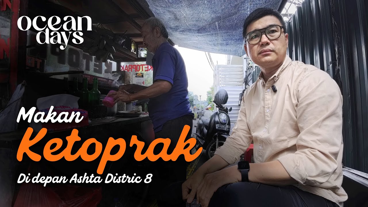 Kuliner Hidden Gem SCBD: Makan Ketoprak Legendaris Depan Ashta District 8