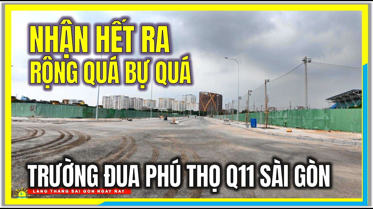 NHẬN HẾT RA ! RỘNG QUÁ BỰ QUÁ TRƯỜNG ĐUA PHÚ THỌ QUẬN 11 | CUỘC SỐNG SÀI GÒN NGÀY NAY