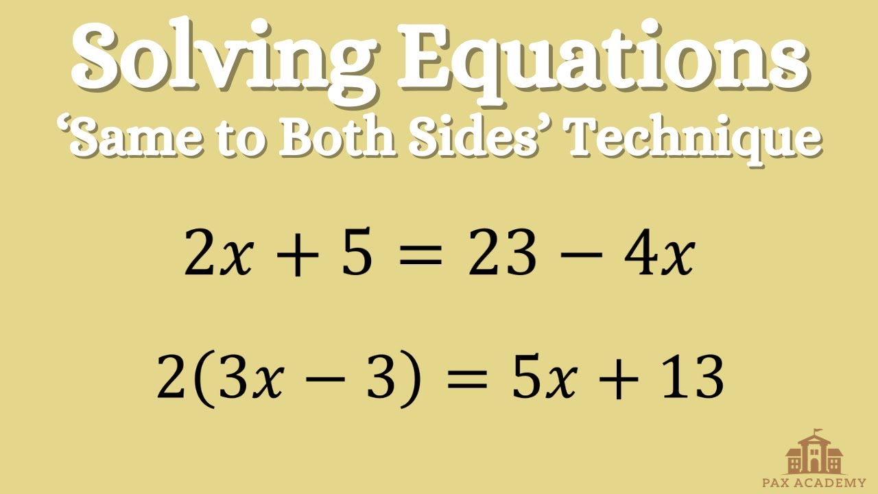 Solving Equations - 'Same to Both Sides' Technique