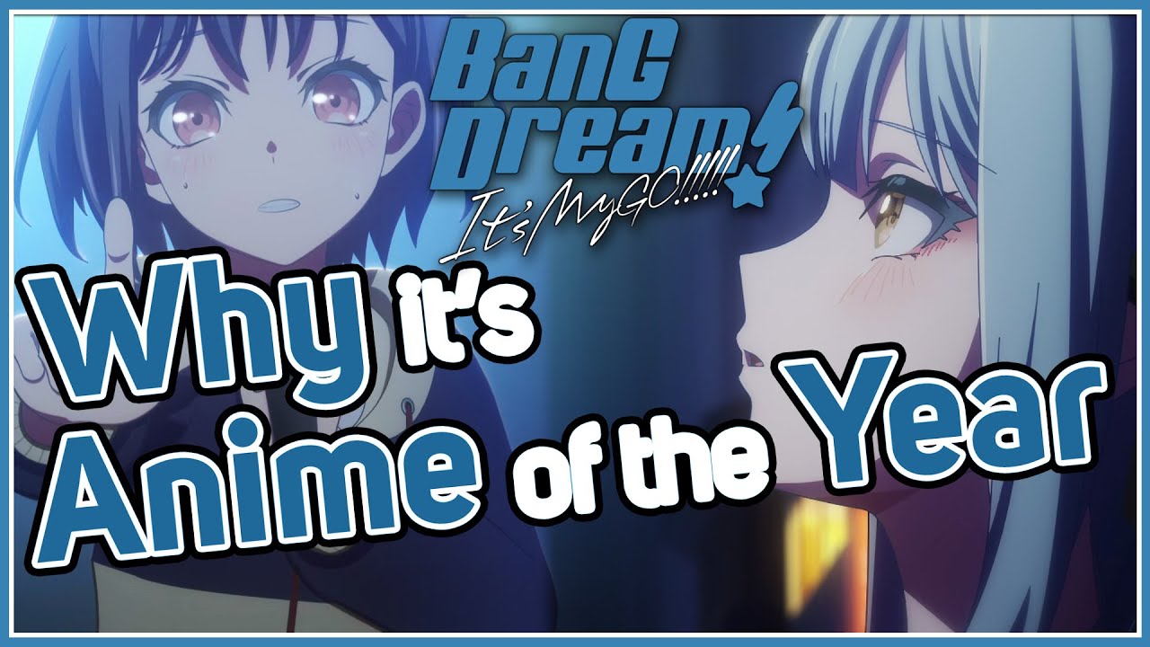 Why MyGO's a Masterpiece - BanG Dream! It's MyGO!!!!!