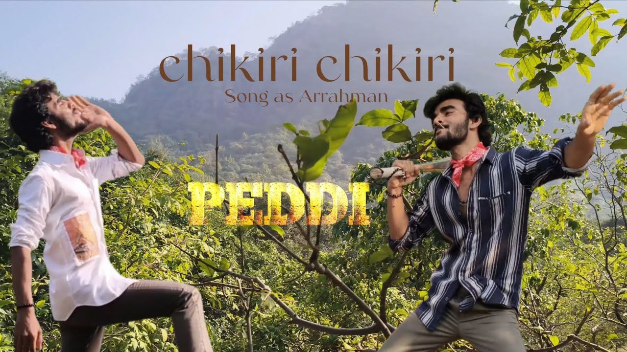 CHIKIRI CHIKIRI From PEDDI 🔥 (HINDI)