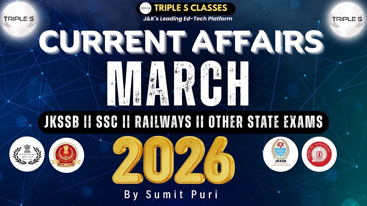MARCH 2026 : Current Affairs - Marathon Lecture : SSC JKSSB  JKPSC Railways  Exam