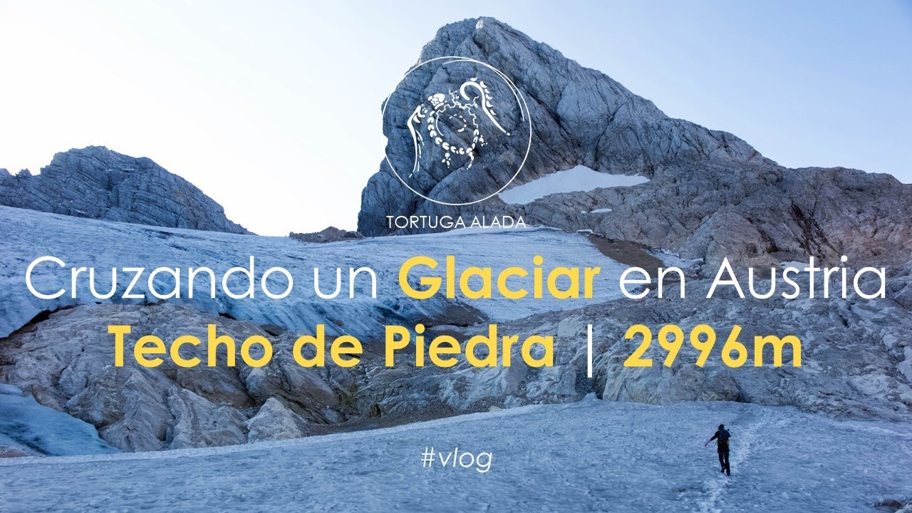 Cruzando un Glaciar en Austria | Techo de Piedra | 2996m
