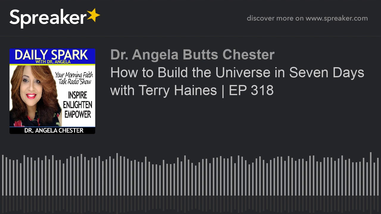 How to Build the Universe in Seven Days with Terry Haines | EP 318