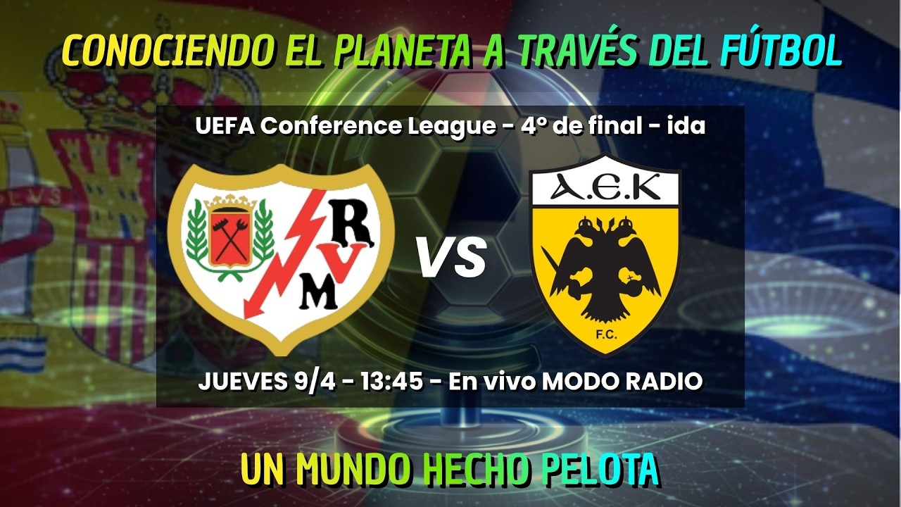 RAYO VALLECANO 🇪🇸 vs. AEK ATENAS 🇬🇷 | IDA - 4&ordm; DE FINAL - UECL | NARRACI&Oacute;N ARGENTINA