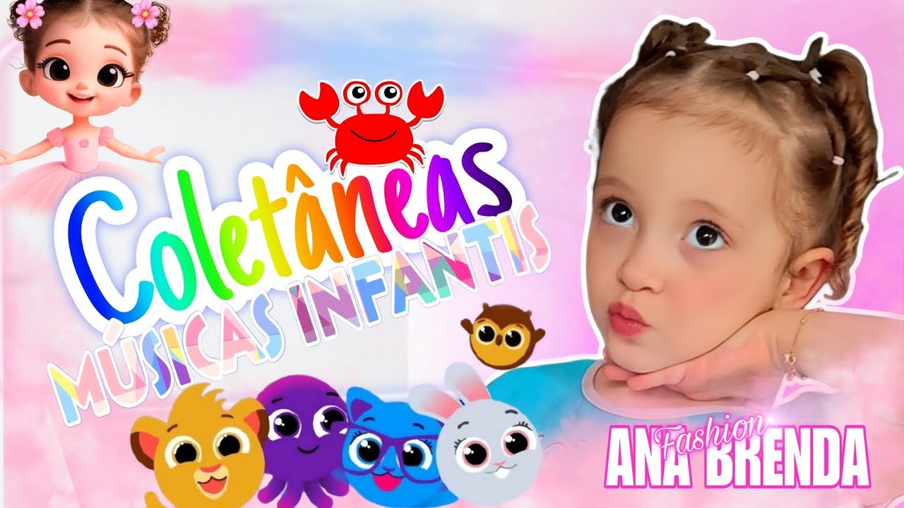 Coletâneas de músicas infantis- Bolo fofos e Ana Brenda Fashion