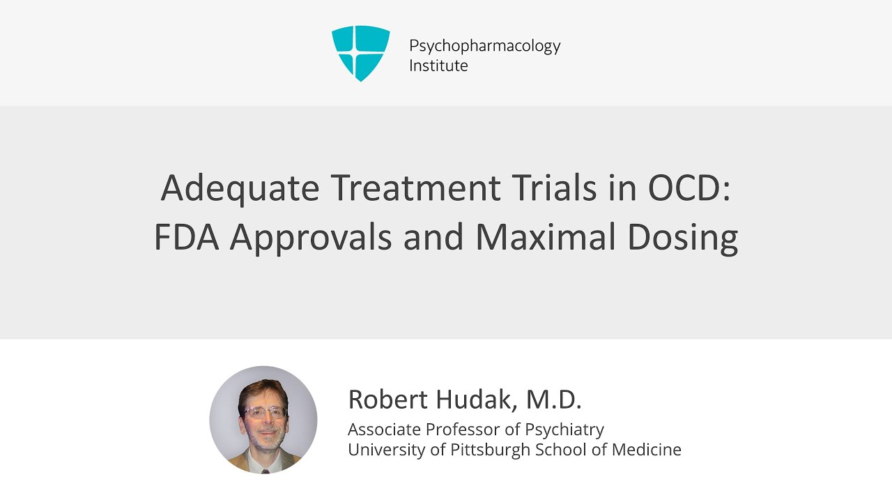 Adequate Treatment Trials in OCD: FDA Approvals and Maximal Dosing