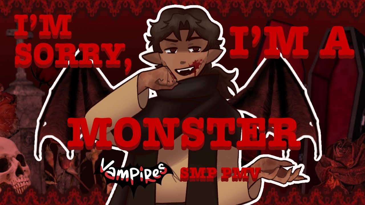 I’M SORRY I’M A MONSTER || Vampires SMP animated PMV