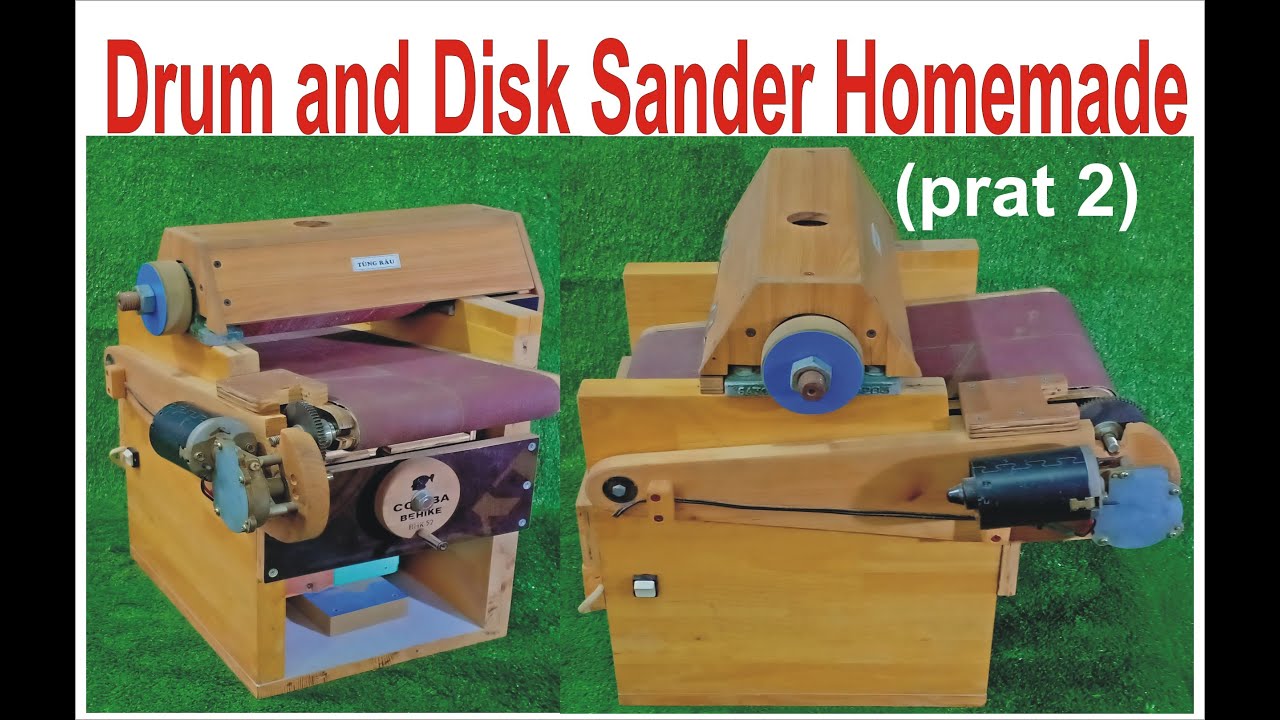 Drum and Disk Sander Homemade - wood machine - Thickness Sander (prat 2)