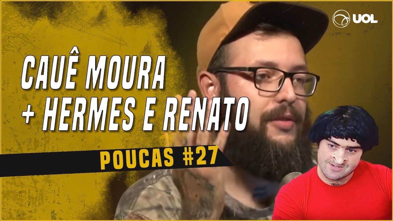 CAU&Ecirc; MOURA + HERMES E RENATO | POUCAS #27
