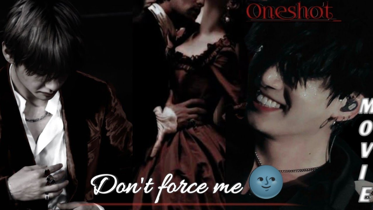 Don't Force Me 🌚 Taekook Romantic Oneshot 🍿🎧#taekook love story #taekook #bts 